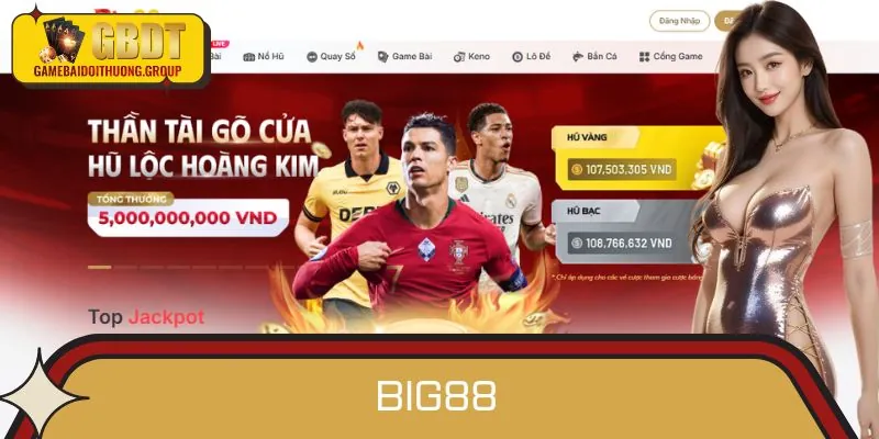 BIG88 - Nơi Giải Trí Hàng Đầu Châu Á Chất Lượng Vượt Trội