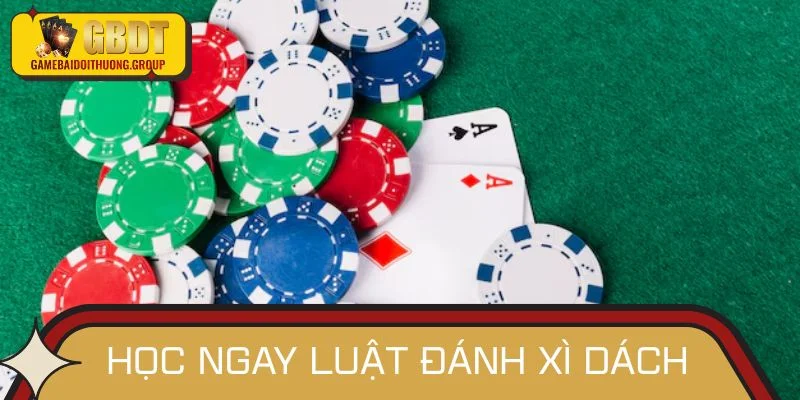 Học ngay luật đánh Xì Dách để chơi giỏi trong tích tắc