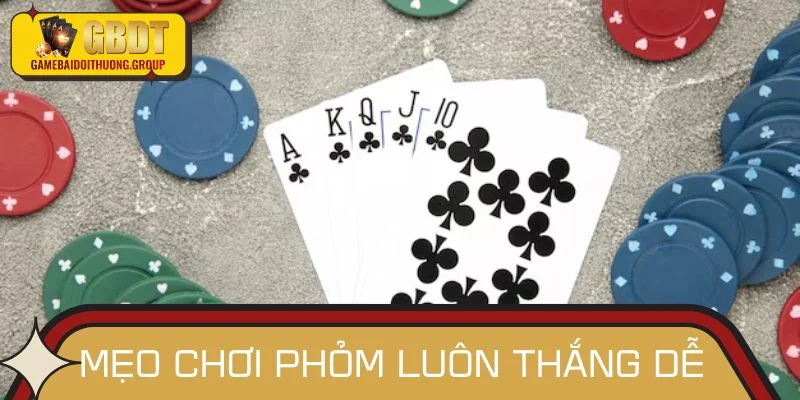 Mẹo chơi phỏm luôn thắng dễ áp dụng