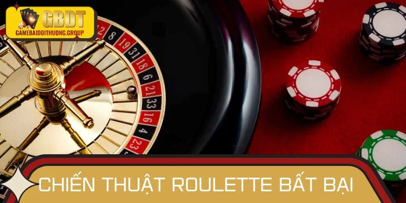 Chiến thuật chơi Roulette bất bại giúp bạn luôn dẫn đầu