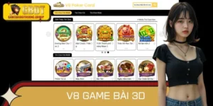 V8 Game Bài 3D - Điểm Dừng Chân Cho Người Đam Mê Cá Cược
