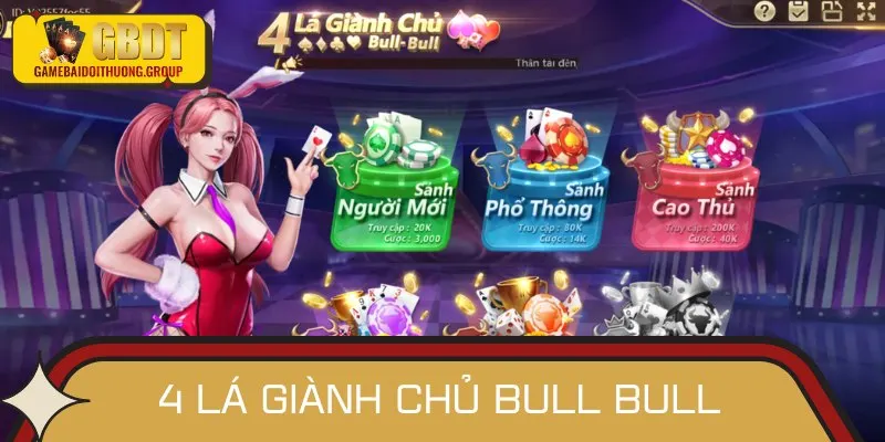 4 Lá Giành Chủ Bull Bull đòi hỏi bạn phải tạo thành tổ hợp 4 lá bài